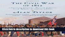 [Popular] Books The Civil War of 1812: American Citizens, British Subjects, Irish Rebels,   Indian