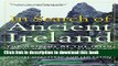 [Download] In Search of Ancient Ireland: The Origins of the Irish from Neolithic Times to the