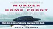 [Download] Murder on the Home Front: A True Story of Morgues, Murderers, and Mysteries during the