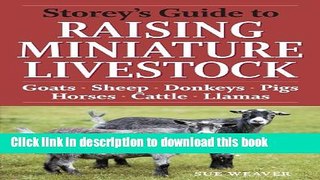 [Popular] Storey s Guide to Raising Miniature Livestock: Goats, Sheep, Donkeys, Pigs, Horses,