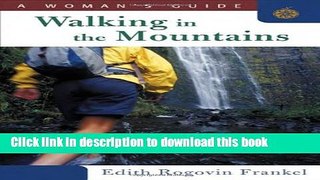 [Popular] Walking in the Mountains: A Woman s Guide Paperback Free