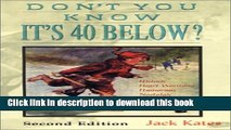 [Download] Don t You Know It s 40 Below? Paperback Collection