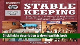 [Popular] Stablekeeping: A Visual Guide to Safe and Healthy Horsekeeping Hardcover Free