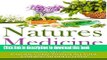 [Popular] Natures Medicine: Learn How To Use Herbal Remedies and Natural Cures To Heal All Your