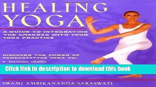 [Popular] Healing Yoga: A Guide to Integrating the Chakras With Your Yoga Practice Paperback