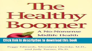 [Popular] The Healthy Boomer: A No-Nonsense Midlife Health Guide for Women and Men Paperback Free