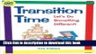 [Popular] Books Transition Time: Let s Do Something Different! Free Online