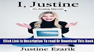 [Download] I, Justine: An Analog Memoir Hardcover Collection
