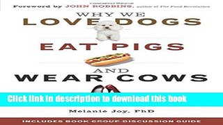 [Popular] Why We Love Dogs, Eat Pigs, and Wear Cows: An Introduction to Carnism Hardcover Free