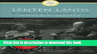 [Download] Lenten Lands: My Childhood with Joy Davidman and C.S. Lewis Kindle Online