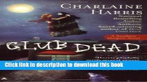 [Popular] Books Club Dead (Sookie Stackhouse/True Blood, Book 3) Full Online