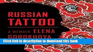 [Download] Russian Tattoo: A Memoir Paperback Collection
