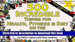 [Popular] 300 Incredible Things for Health, Fitness   Diet on the Internet Hardcover
