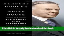 [Download] Herbert Hoover in the White House: The Ordeal of the Presidency Paperback Online