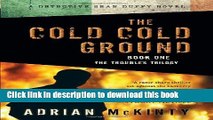 [Popular] Books The Cold Cold Ground (The Troubles Trilogy, Book 1) (A Detective Sean Duffy