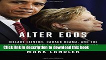 [Download] Alter Egos: Hillary Clinton, Barack Obama, and the Twilight Struggle Over American