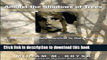 [Download] Amidst the Shadows of Trees: A Holocaust Child s Survival in the Partisans Paperback Free