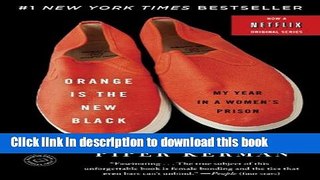 [Popular] Books Orange Is the New Black: My Year in a Women s Prison Full Online