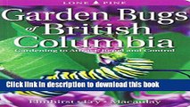 [Popular] Garden Bugs of British Columbia: Gardening to Attract, Repel and Control Hardcover Free