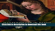 [Download] Masterpieces in Detail: Early Netherlandish Art from van Eyck to Bosch Kindle Online
