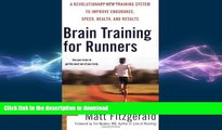 FREE PDF  Brain Training for Runners: A Revolutionary New Training System to Improve Endurance,