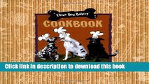 [Popular] Three Dog Bakery Cookbook: Over 50 Recipes for All-Natural Treats for Your Dog Hardcover