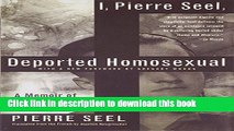 [Popular] Books I, Pierre Seel, Deported Homosexual: A Memoir of Nazi Terror Free Online