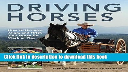 [Popular] Driving Horses: How to Harness, Align, and Hitch your Horse for Work or Play Paperback