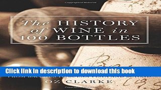 [Popular] The History of Wine in 100 Bottles: From Bacchus to Bordeaux and Beyond Kindle Free