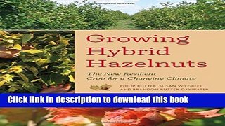[Popular] Growing Hybrid Hazelnuts: The New Resilient Crop for a Changing Climate Hardcover Free