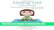 [Popular] Books Sitting Still Like a Frog: Mindfulness Exercises for Kids (and Their Parents) Free