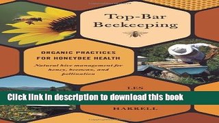 [Popular] Top-Bar Beekeeping: Organic Practices for Honeybee Health Kindle OnlineCollection