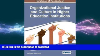 READ THE NEW BOOK Handbook of Research on Organizational Justice and Culture in Higher Education