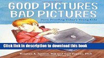 [Popular] Books Good Pictures Bad Pictures: Porn-Proofing Today s Young Kids Full Online