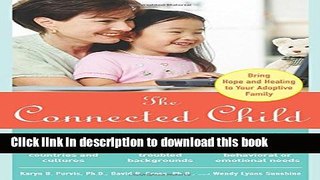 [Popular] Books The Connected Child: Bring hope and healing to your adoptive family Full Online