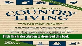 [Popular] Books The Encyclopedia of Country Living, 40th Anniversary Edition: The Original Manual