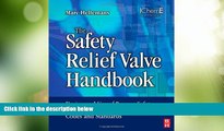 Must Have  The Safety Relief Valve Handbook: Design and Use of Process Safety Valves to ASME and