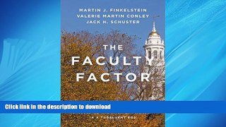 READ ONLINE The Faculty Factor: Reassessing the American Academy in a Turbulent Era FREE BOOK ONLINE