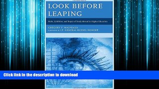 READ ONLINE Look Before Leaping: Risks, Liabilities, and Repair of Study Abroad in Higher