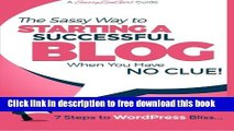 [Download] Starting a Successful Blog when you have NO CLUE! - 7 Steps to WordPress Bliss...
