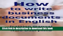 [Read PDF] How to Write Business Documents in English: A Guide to Business Writing with Samples