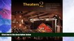 Must Have PDF  Theaters 2: Partnerships in Facility Use, Operations, and Management  Best Seller