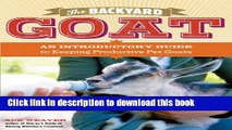 [Popular] The Backyard Goat: An Introductory Guide to Keeping and Enjoying Pet Goats, from Feeding