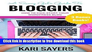 [Download] A Savvy Gal s Guide to Blogging: How to Kick-Start Your WordPress Blog Kindle Free