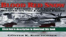 [Download] Blood Red Snow: The Memoirs of a German Soldier on the Eastern Front Kindle Online