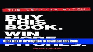 [Download] The Levitan Pitch. Buy This Book. Win More Pitches. Hardcover Free