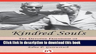 [Download] Kindred Souls: The Devoted Friendship of Eleanor Roosevelt and Dr. David Gurewitsch