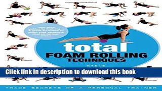 [Download] Total Foam Rolling Techniques: Trade Secrets of a Personal Trainer Hardcover Free