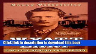 [Download] Wyatt Earp: The Life Behind the Legend Hardcover Collection