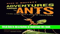 [Popular] Adventures among Ants: A Global Safari with a Cast of Trillions Paperback OnlineCollection